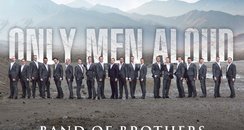 Only Men Aloud Band of Brothers