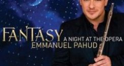 Fantasy A Night at the opera, Emmanuel Pahud