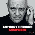Sir Anthony Hopkins - Composer