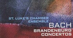 JS Bach Brandenburg Concertos St Luke’s Chamber Or