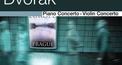 Dvořák Piano Concerto, Violin Concerto 