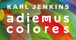Karl Jenkins Adiemus Colores
