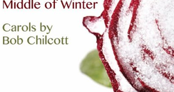 Bob Chilcott The Rose in the Middle of Winter