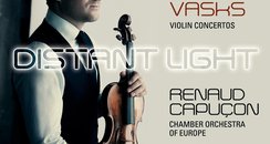 Renaud Capucon Distant Light Bach Vasks