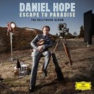 Daniel Hope Escape to Paradise the Hollywood Album