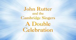 John Rutter Double Celebration Cambridge Singers