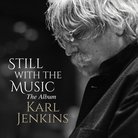 Karl Jenkins Still with the Music