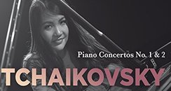 Melodie Zhao - Tchaikovsky Concertos No. 1 & 2