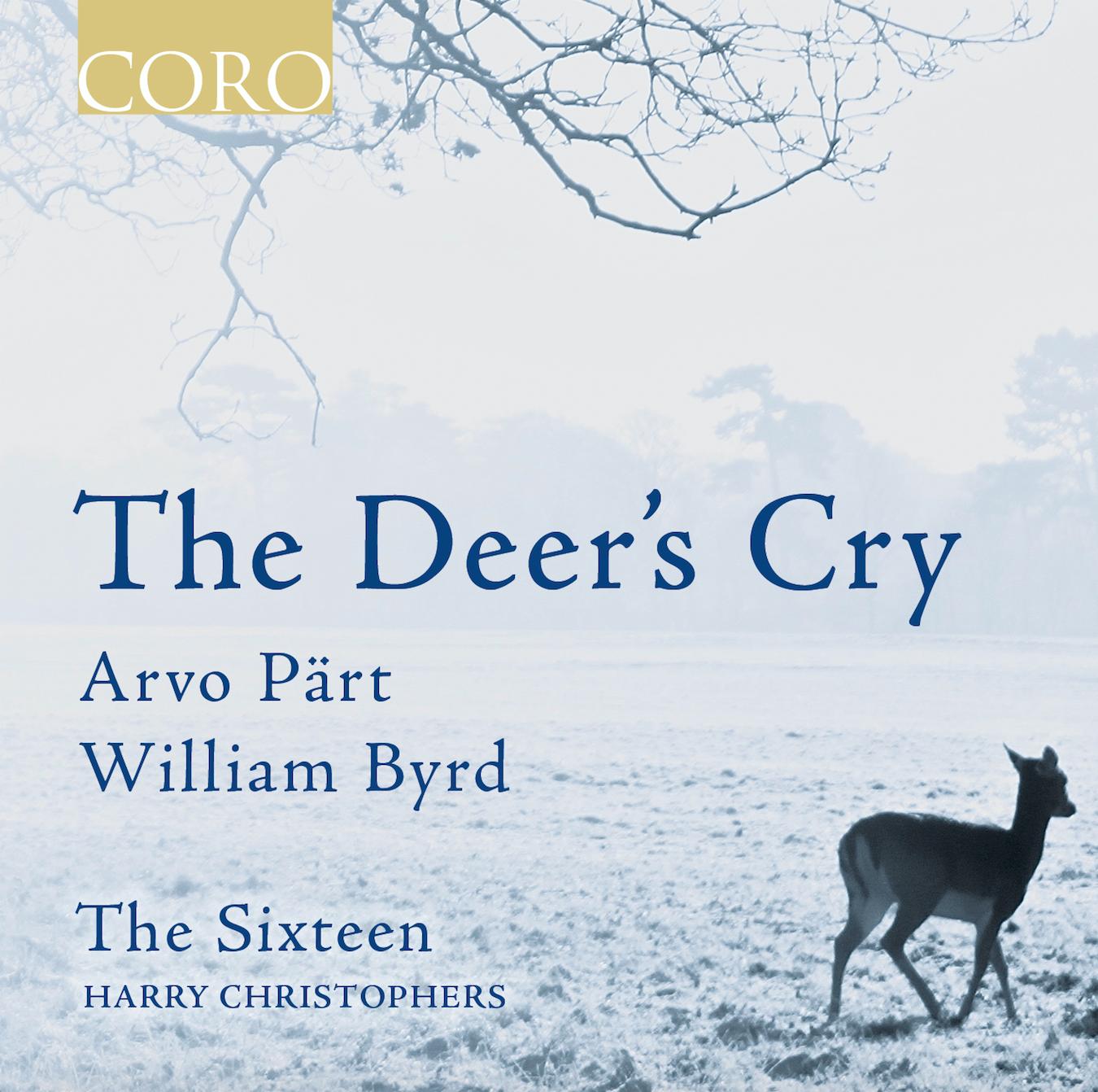 The Deer's Cry  Arvo Part William Byrd The Sixteen