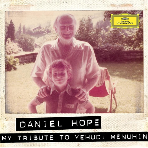 Daniel Hope My Tribute to Yehudi Menuhin