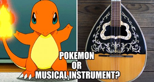 Pokémon or musical instrument