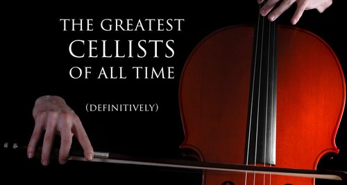 greatest cellists of all time