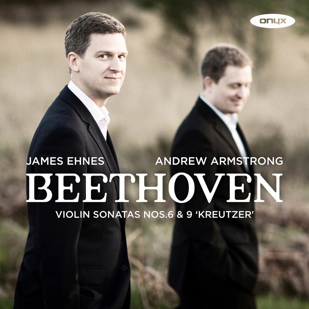 Beethoven Violin Sonatas 6 & 9 James Ehnes
