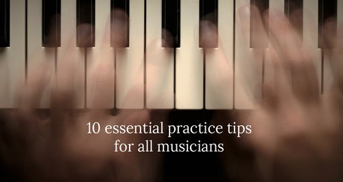 practice tips for musicians