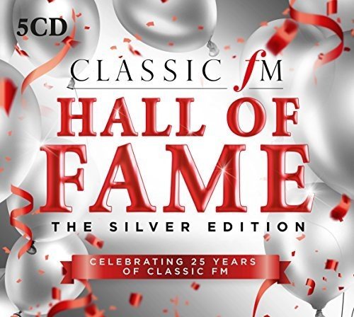 Classic FM Hall Of Fame The Silver Edition