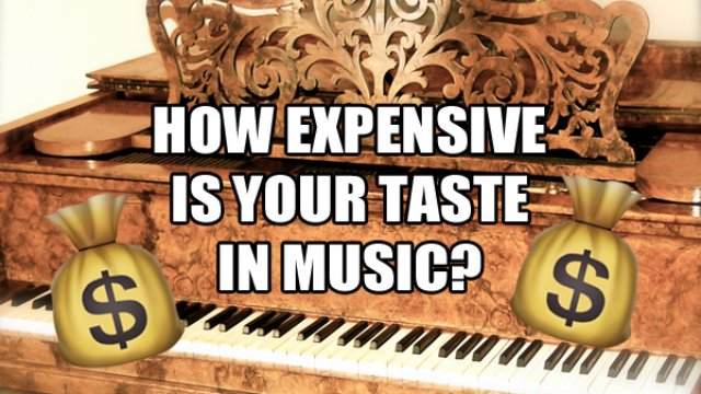 How expensive is your taste in music