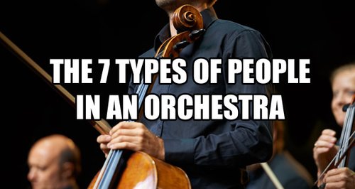 7 types of people in an orchestra